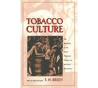 Tobacco Culture - The Mentality of the Great Tidewater Planters on the Eve of Revolution