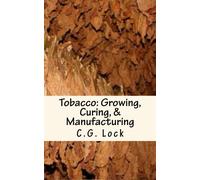 Tobacco: Growing, Curing, & Manufacturing