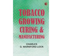 Tobacco: Growing, Curing, & Manufacturing