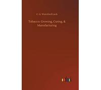 Tobacco: Growing, Curing, & Manufacturing