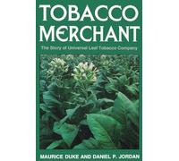 Tobacco Merchant: The Story of Universal Leaf Tobacco Company
