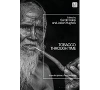 Tobacco Through Time : Interdisciplinary Perspectives