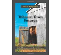 Tobacco Town Futures: Global Encounters in Rural Kentucky