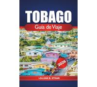 Tobago Guía de viaje 2026: Explore las gemas ocultas del Caribe, las playas vírgenes, los resorts de lujo, las experiencias culturales, las aventuras al aire libre y la naturaleza en América del Sur