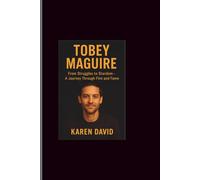 Tobey Maguire: From Struggles to Stardom-A Journey Through Film and Fame
