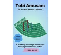 Tobi Amusan: The Girl Who Ran Like Lightning: A True Story of Courage, Dreams, and Breaking World Records for Kids