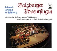 Tobi Reiser; Karl-Heinrich Waggerl - Advent Singing in Salzburg (Historic Recording)