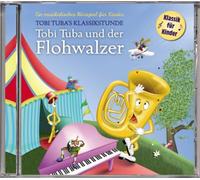 Tobi Tuba und Der Flohwalzer (Klassikhörspiel)