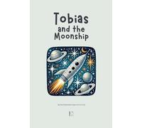 Tobias and the Moonship And Other Bilingual Danish-English Stories for Kids