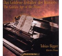 Tobias Bigger - Das Goldene Zeitalter des Klaviers / The Golden Age of the Piano