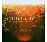 Tobias Burger - Und Die Erde Ist Noch Warm