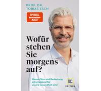 Tobias Esch Wofür stehen Sie morgens auf?: Warum Sinn und Bedeutung e (Hardback)