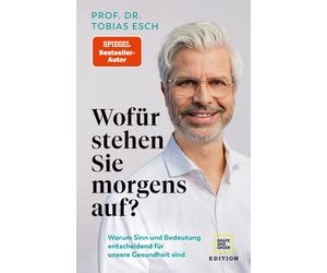Tobias Esch Wofür stehen Sie morgens auf?: Warum Sinn und Bedeutung e (Hardback)