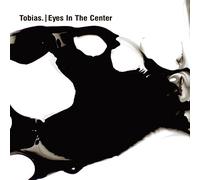 Tobias - Eyes In the Center [VINYL]