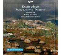 Tobias Koch; Kolner Akademie; Michael Alexander Willens - Emilie Mayer: Piano Concerto; Overtures