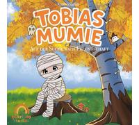 Tobias Mumie - Auf der Suche nach Freundschaft: Ein liebevoll handgezeichnetes Kinderbuch ab 4 Jahren über Freundschaft, Mut und Zusammenhalt
