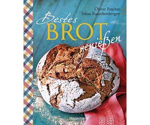Tobias Rauschen Bestes Brot genießen - 80 Lieblingsrezepte für Brote, (Hardback)