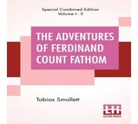 Tobias Smollett The Adventures Of Ferdinand Count Fathom (Complete): Complete In Tobias Smollett Multicolor