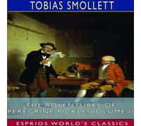 Tobias Smollett The Adventures of Peregrine Pickle, Volume II (Esprios Classics) Tobias Smollett Multicolor