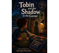 Tobin and the Shadow in the Corner: A Gentle Story About Fear, Courage, and Bedtime Shadows: 1 (Treeton Heights)
