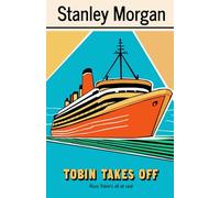 Tobin Takes Off: Russ Tobin’s all at sea! (The Russ Tobin Books)