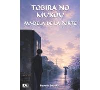 TOBIRA NO MUKOU: Au-delà de la porte (Les portes du mystère)