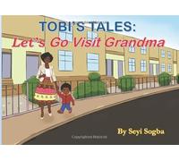Tobi's Tales: Let's Go Visit Grandma (English and Yoruba): 1