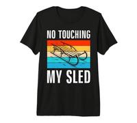 Toboggan Run NO Touching My SLED Funny Sledge Premium T-Shirt