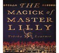 Tobsha Learner The Magick of Master Lilly Paperback Book Tobsha Learner Multicolor