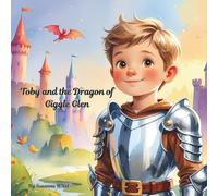 Toby and the Dragon of Giggle Glen: A motivational book about courage, creativity and the magic that is within all of us | 8.25x8.25 inch | Perfect gift for Boys and Girls