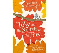 Toby and the Secrets of the Tree by Timothee De Fombelle (2010-02-01)
