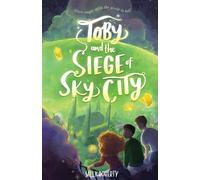 Toby and the Siege of Sky City: 3 (Toby Bean Trilogy)