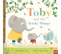Toby and the Tricky Things: Sometimes Sharing Mummy Can Be the Trickiest Thing of All...