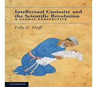 Toby E. Huff Intellectual curiosity & the Scientific Revolution Paperback Book Toby E. Huff Multicolor