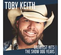 Toby Keith Greatest Hits: The Show Dog Years (CD) Album (US IMPORT)