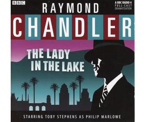 Toby Stephens - The Lady in the Lake by Raymond Chandler - A BBC Radio 4 Full-Cast Dramatisation - Starring Toby Stephens as Philip Marlowe - Audiobook, 1 hr 30 mins