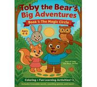 Toby the Bear’s Big Adventures - Book 1: The Magic Circle: An Early Learning Adventure with Shapes (Toby's Big Adventures)