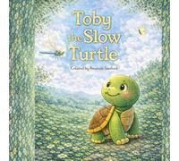Toby the Slow Turtle: A Sweet Confidence Story About Going at Your Own Pace (Confidence Critters Collection)