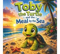 Toby the Turtle and the Meal by the Sea