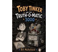 TOBY TINKER AND THE TRUTH-O-MATIC 3000