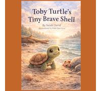 Toby Turtle's Tiny Brave Shell