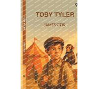 Toby TylerOr Ten Weeks With A Circus (Edition1)