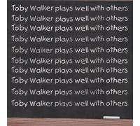 Toby Walker - Toby Walker Plays Well with Others