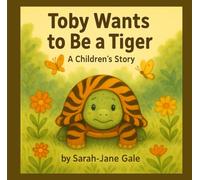 Toby Wants to Be a Tiger: A Children's Story (Forest Friends)