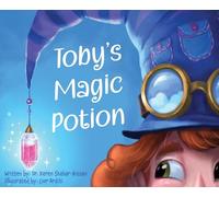 Toby's Magic Potion: A Humorous Book For Every Child by a Pediatrician