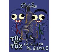 Toc et Tox. La Fille du Dr. Gilter I