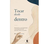 Tocar desde dentro: Biomecánica, neuroplasticidad y una nueva forma de aprender música sin tensión.