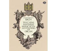 Toccatas, Fantasias, Passacaglia and Other Works for Organ: Bach (Dover Music for Organ)