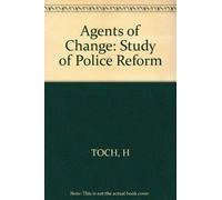 Toch ∗agents Of Change∗ - A Study In Police Reform
