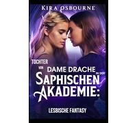 Tochter von Dame Drache in der Saphischen Akademie: Lesbische Fantasy (Die Azuiron Saga)
